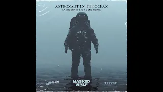 Masked Wolf - Astronaut in The Ocean (Lavrushkin & DJ Gene Remix)