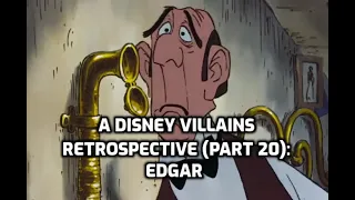 A Disney Villains Retrospective, Part 20: Edgar (The Aristocats)