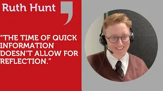 "The time of quick information doesn't allow for reflection." In Conversation with Ruth Hunt.