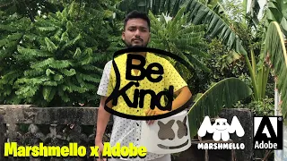 Marshmello [✖‿✖] & Halsey - Be Kind Ft. Sumit Das (Marshmello x Adobe Fan Video)