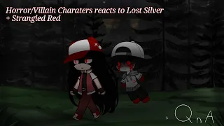 Horror/Villain Characters reacts to Lost Silver (+Strangled Red) (Part 2) (Read Description Plz!)