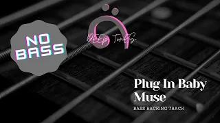 Muse - Plug In Baby ( bass backing track )