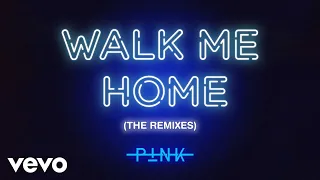 P!nk - Walk Me Home (Until Dawn Remix - Official Audio)