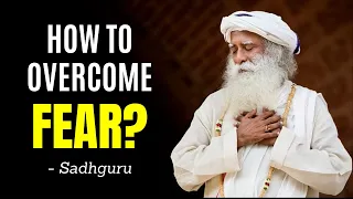 Overcome Your Fear | Sadhguru | Wisdom of India