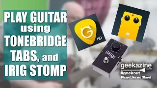 Using an iPad, Tonebridge, Tabs, and iRig Stomp when Playing Your Guitar