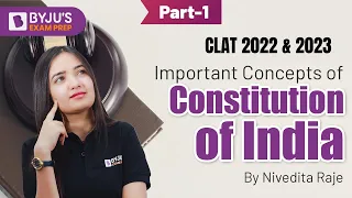 Important Concepts of Constitution of India | CLAT 2022 &2023 Legal Aptitude Part -1 | Nivedita Raje