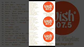 Best Of Wish 107.5 Songs Playlist 2023 - The Most Listened Song 2023 On Wish 107.5 - New OPM Songs