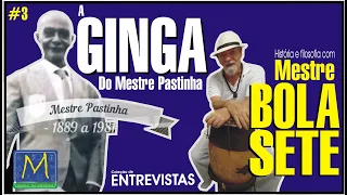 A GINGA do MESTRE PASTINHA - História e Filosofia da Capoeira Angola com Mestre Bola Sete - Vídeo 3