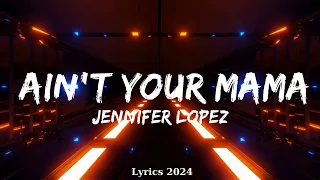 Jennifer Lopez - Ain't Your Mama  || Music Kramer