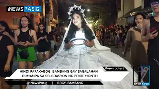 Hindi papakabog! Bambang Gay Sagalahan, rumampa sa selebrasyon ng Pride Month | iNews Pasig