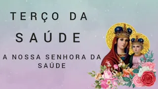 terço da saúde a nossa senhora da saúde