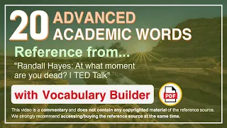 20 Advanced Academic Words Ref from "Randall Hayes: At what moment are you dead? | TED Talk"