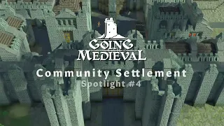 Going Medieval | Community Settlement Spotlight #4