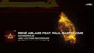 Rene Ablaze Feat Paul Bartolome - Dangerous[HIGH VOLTAGE]