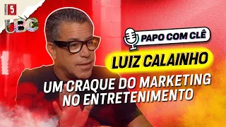 Luiz Calainho | Um craque do Marketing no Entretenimento | Papo com Clê