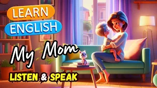 My Mom | Improve Your English | English Listening Skills | Learn English Through Story