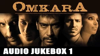 Omkara (Jukebox Full Songs 1) | Saif Ali Khan, kareena Kapoor & Vivek Oberoi