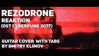 Rezodrone - Reaktion(OST Cyberpunk 2077)(guitar cover with tabs by Dmitry Klimov)