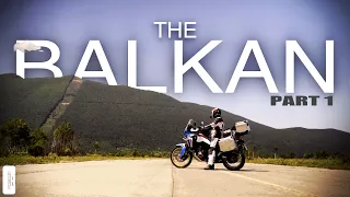 THE BALKAN with the Motorcycle (pt. 1)