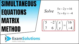 Simultaneous Equations Matrix Method : ExamSolutions