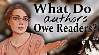 What Do AUTHORS OWE Readers? || Let's Discuss Representation, Stories, Accuracy, Access and Respect