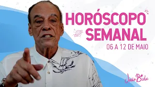 Horóscopo Semanal de 06 a 12 de Maio de 2024 | POR JOÃO BIDU