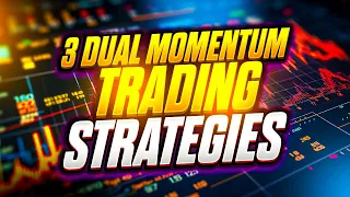 3 Dual Momentum Trading Strategies