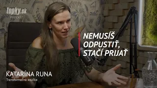 To, že mi niekto ublížil neznamená, že urobil niečo zlé - Katarína Runa, transformačná koučka