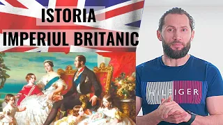 Istoria IMPERIULUI BRITANIC pe Scurt