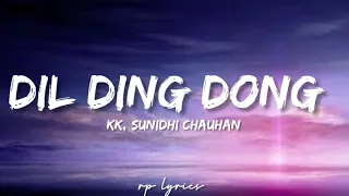 🎤KK,  Sunidhi Chauhan - Dil Ding Dong Dole Full Lyrics Song | Kuch To Hai | Tushar Kapoor , Natashha