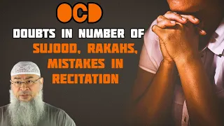 Ocd about doubts in number of sujood, rakahs & mistakes in recitation - Assim al hakeem