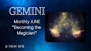 ♊️Gemini! ~ "BECOMING THE MAGICIAN!" ~ Monthly JUNE  -24!💫