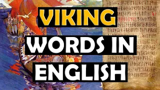 The Viking Words in the English Language That You Use Every Day (Norse Influence on English)