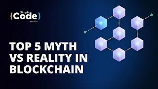 Top 5 Myth vs Reality in Blockchain | Blockchain Myths & Realities |Blockchain|#Shorts |Simplilearn