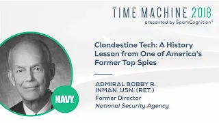 Clandestine Tech: A History Lesson from One of America's Former Top Spies- Time Machine 2018