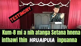 Setana hnena inthawi thin Hruaipuia inpuanna leh Testimony ropui..