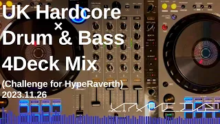 Atami_ike - UK Hardcore × Drum & Bass 4Deck Mix (Challenge for #HypeRaverth｜2023.11.26)