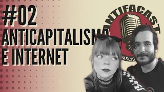 AntifaCast #2 | Anticapitalismo & Internet, com Froggy e Fabi Marques