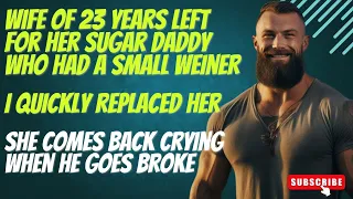 Cheating wife of 23 years leaves for sugar daddy with a tiny Weiner, comes back crying. #cheating