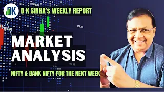 D K Sinha’s Weekly Market Analysis: Nifty, Bank Nifty, and Fin Nifty