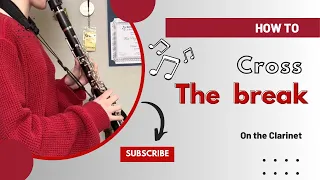 How to Cross the Break on the Clarinet!