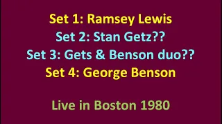 Ramsey Lewis, George Benson & Stan Getz? Live in Boston 1980