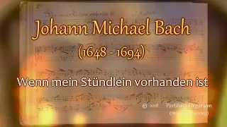 Johann Michael Bach, Wenn mein Stündlein vorhanden ist