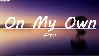 On My Own - Darci (Lyrics)