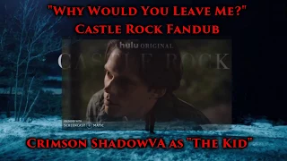 Why Would You Leave Me? // Castle Rock Fandub