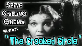 Spine Chilling Cinema presents "The Crooked Circle" 1932