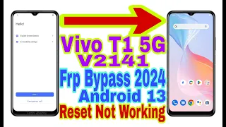 Vivo T1 5G (V2141) Android 13 Frp Bypass | New Trick 2024 | Reset Not Working/Reset Frp 100% Working