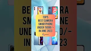 TOP 5 Best Camera Smartphone Under 15000/- In June 2023 | Realtech