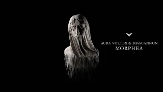 Aura Vortex & Basscannon - Morphea