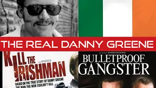 DOCU GANGSTER  : WHO WAS DANNY GREENE?? (KILL THE IRISHMAN, BULLETPROOF GANGSTER)